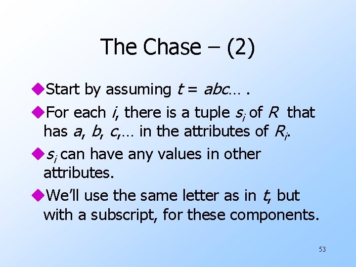 The Chase – (2) u. Start by assuming t = abc…. u. For each