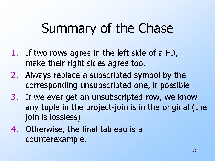 Summary of the Chase 1. If two rows agree in the left side of