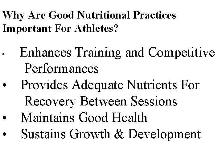 Why Are Good Nutritional Practices Important For Athletes? Enhances Training and Competitive Performances •