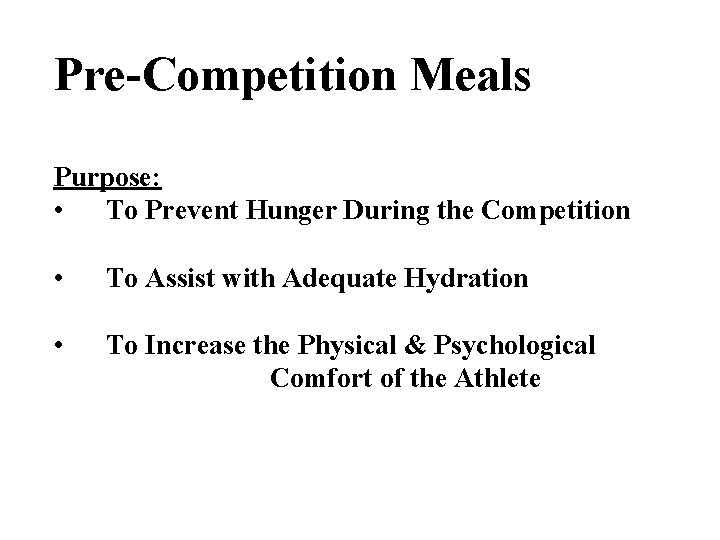 Pre-Competition Meals Purpose: • To Prevent Hunger During the Competition • To Assist with