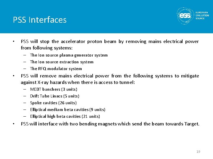 PSS Interfaces • PSS will stop the accelerator proton beam by removing mains electrical