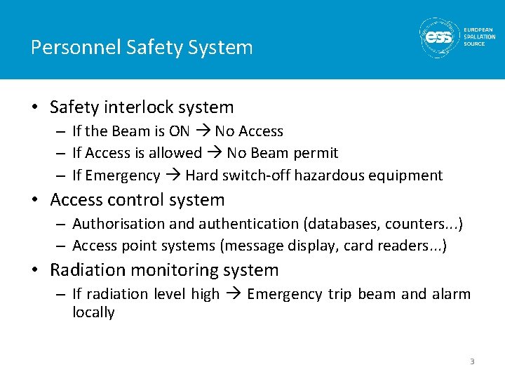 Personnel Safety System • Safety interlock system – If the Beam is ON No