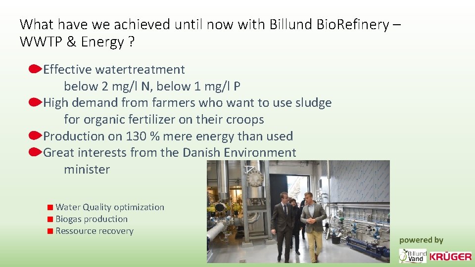 What have we achieved until now with Billund Bio. Refinery – WWTP & Energy