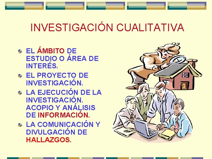 INVESTIGACIÓN CUALITATIVA EL ÁMBITO DE ESTUDIO O ÁREA DE INTERÉS. EL PROYECTO DE INVESTIGACIÓN.