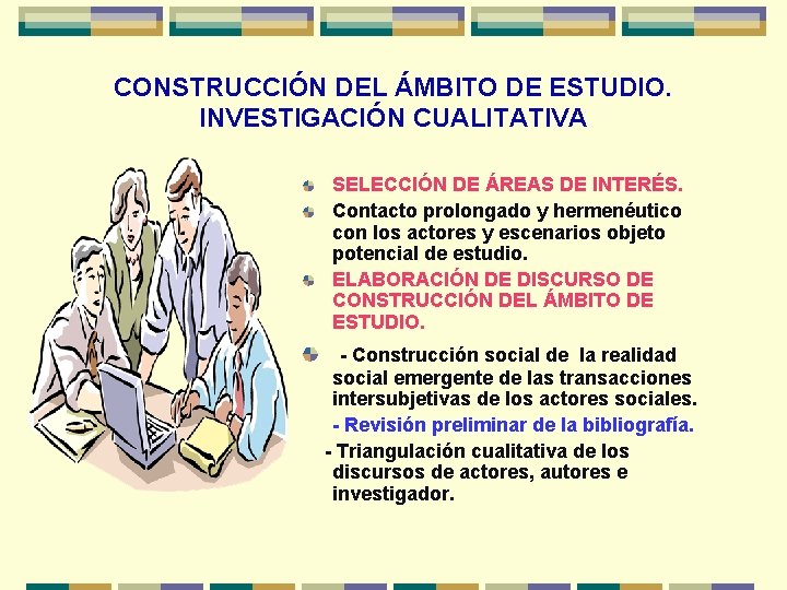 CONSTRUCCIÓN DEL ÁMBITO DE ESTUDIO. INVESTIGACIÓN CUALITATIVA SELECCIÓN DE ÁREAS DE INTERÉS. Contacto prolongado