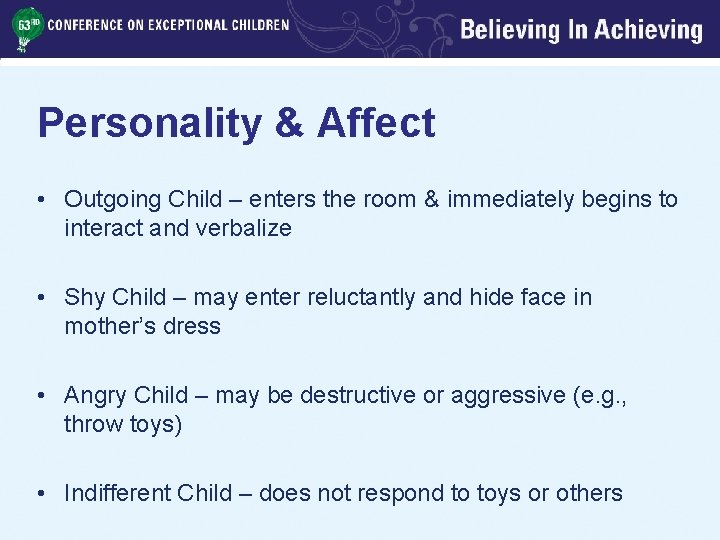 Personality & Affect • Outgoing Child – enters the room & immediately begins to