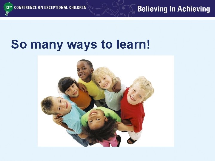 So many ways to learn! 