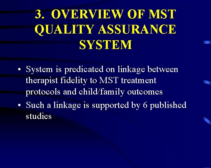 3. OVERVIEW OF MST QUALITY ASSURANCE SYSTEM • System is predicated on linkage between