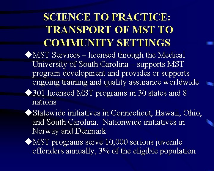 SCIENCE TO PRACTICE: TRANSPORT OF MST TO COMMUNITY SETTINGS u. MST Services – licensed