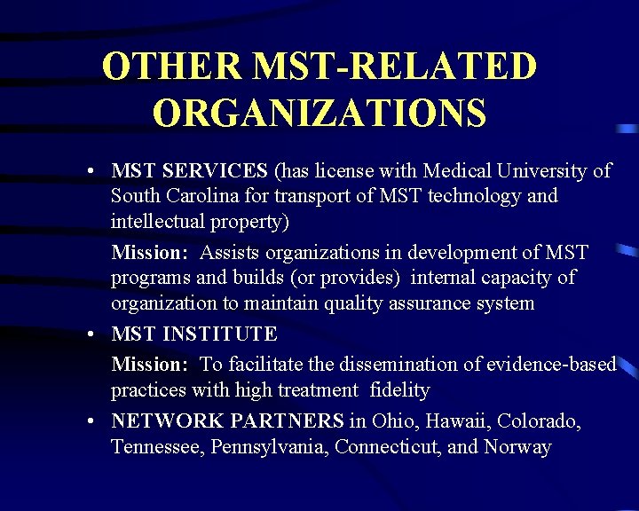 OTHER MST-RELATED ORGANIZATIONS • MST SERVICES (has license with Medical University of South Carolina