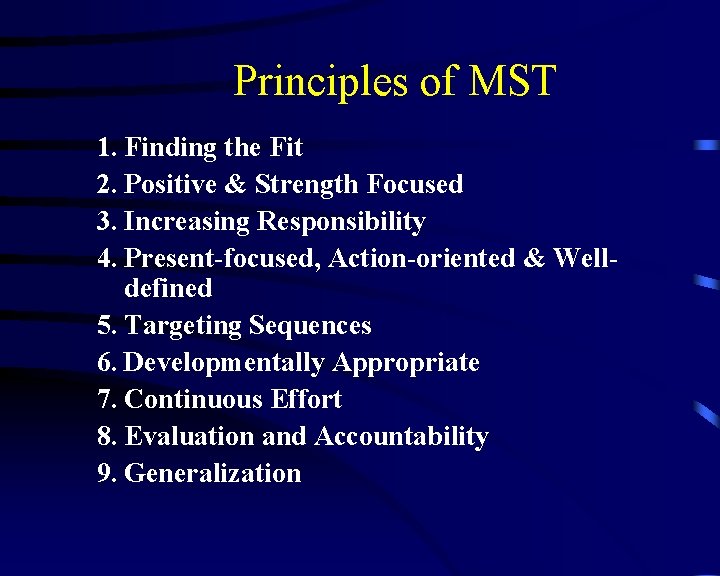 Principles of MST 1. Finding the Fit 2. Positive & Strength Focused 3. Increasing