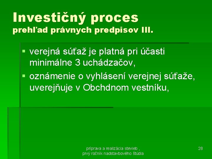 Investičný proces prehľad právnych predpisov III. § verejná súťaž je platná pri účasti minimálne