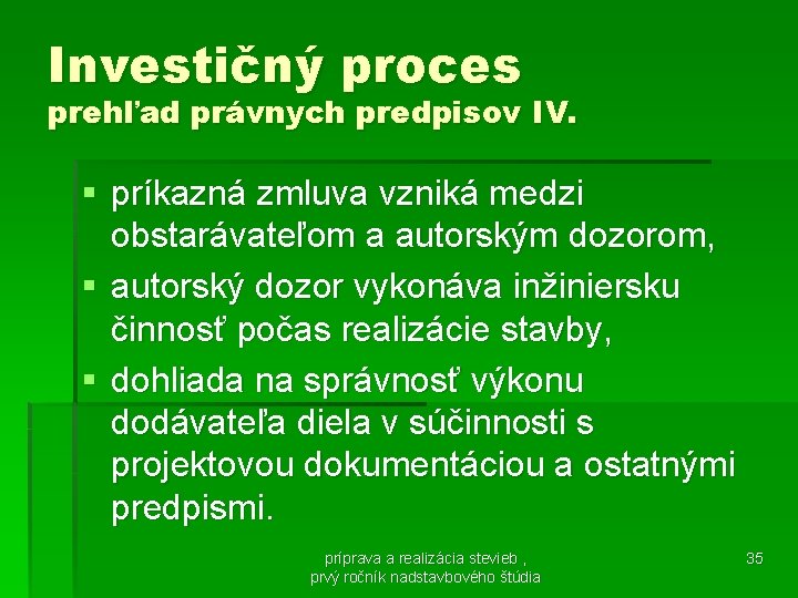 Investičný proces prehľad právnych predpisov IV. § príkazná zmluva vzniká medzi obstarávateľom a autorským