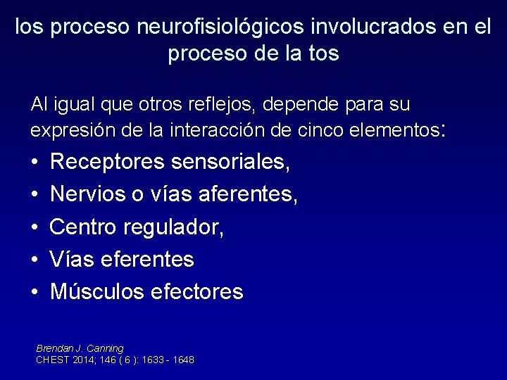 los proceso neurofisiológicos involucrados en el proceso de la tos Al igual que otros