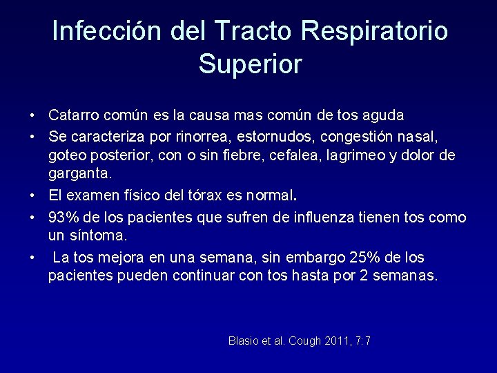 Infección del Tracto Respiratorio Superior • Catarro común es la causa mas común de