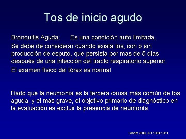 Tos de inicio agudo Bronquitis Aguda: Es una condición auto limitada. Se debe de