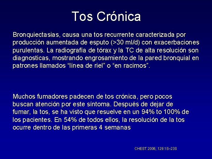 Tos Crónica Bronquiectasias, causa una tos recurrente caracterizada por producción aumentada de esputo (>30