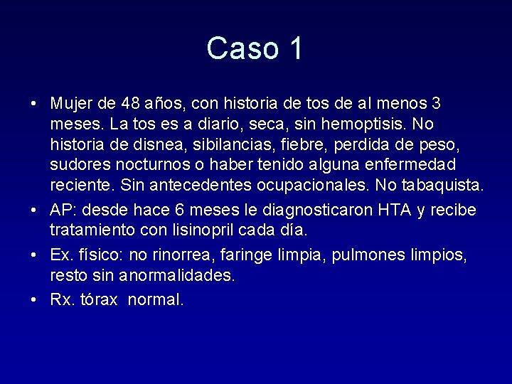 Caso 1 • Mujer de 48 años, con historia de tos de al menos