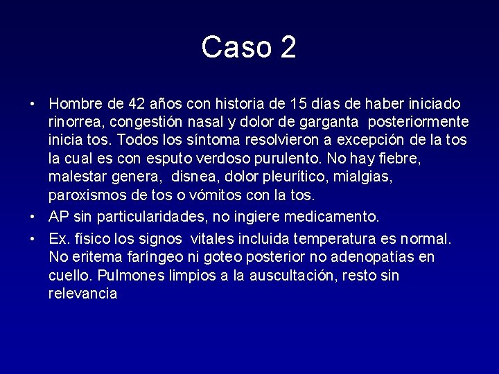 Caso 2 • Hombre de 42 años con historia de 15 días de haber