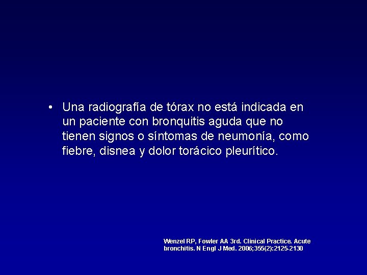  • Una radiografía de tórax no está indicada en un paciente con bronquitis