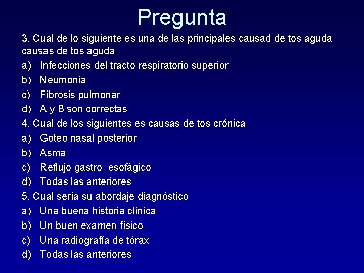 Pregunta 3. Cual de lo siguiente es una de las principales causad de tos