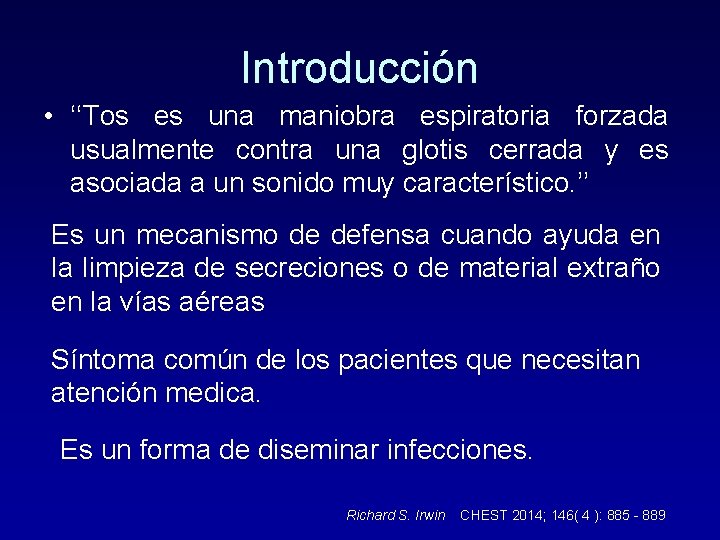 Introducción • ‘‘Tos es una maniobra espiratoria forzada usualmente contra una glotis cerrada y