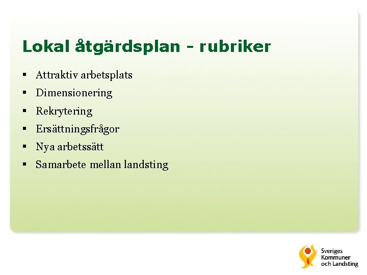 Lokal åtgärdsplan - rubriker § Attraktiv arbetsplats § Dimensionering § Rekrytering § Ersättningsfrågor §