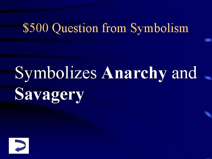 $500 Question from Symbolism Symbolizes Anarchy and Savagery 