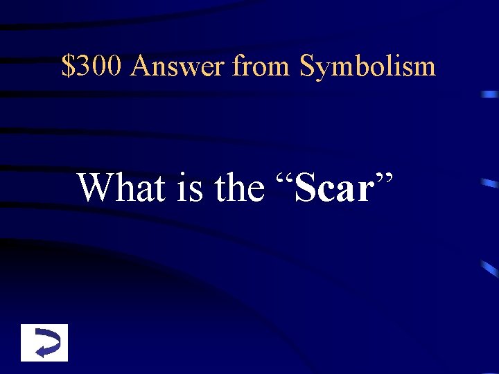 $300 Answer from Symbolism What is the “Scar” 