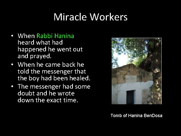 Miracle Workers • When Rabbi Hanina heard what had happened he went out and