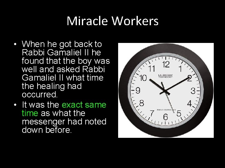 Miracle Workers • When he got back to Rabbi Gamaliel II he found that