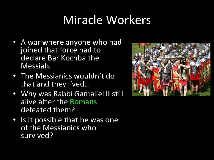 Miracle Workers • A war where anyone who had joined that force had to