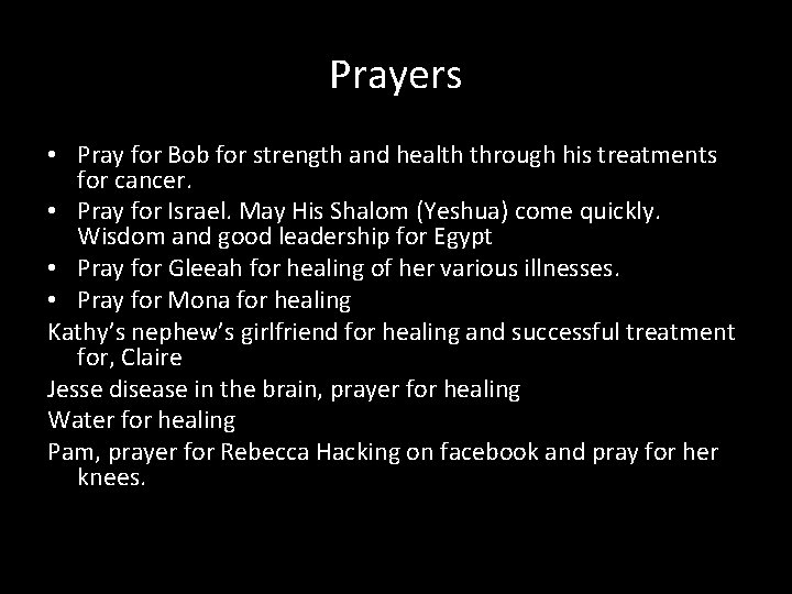 Prayers • Pray for Bob for strength and health through his treatments for cancer.