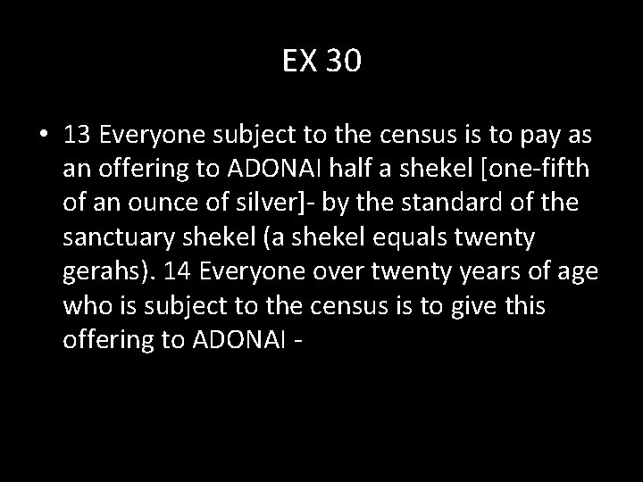 EX 30 • 13 Everyone subject to the census is to pay as an