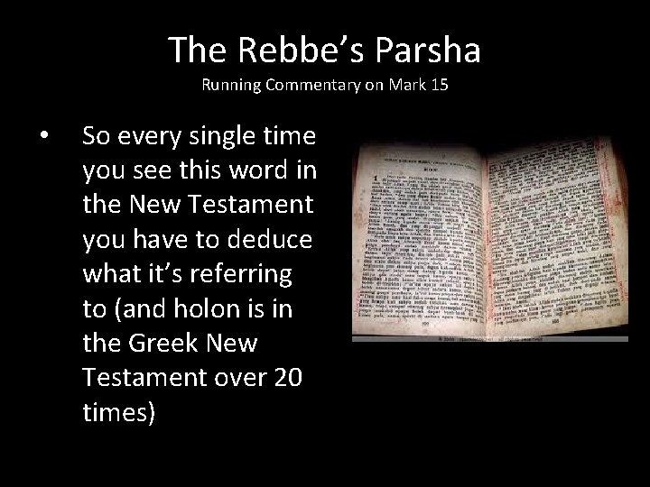 The Rebbe’s Parsha Running Commentary on Mark 15 • So every single time you