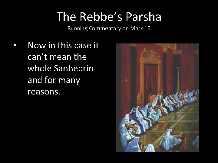 The Rebbe’s Parsha Running Commentary on Mark 15 • Now in this case it