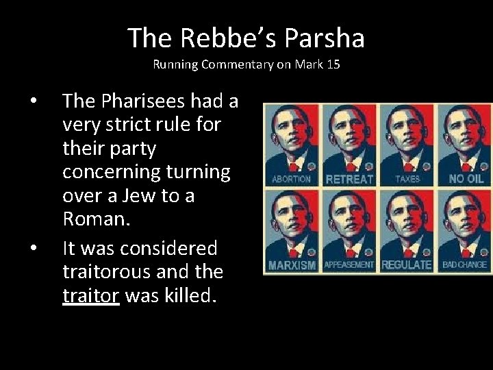 The Rebbe’s Parsha Running Commentary on Mark 15 • • The Pharisees had a