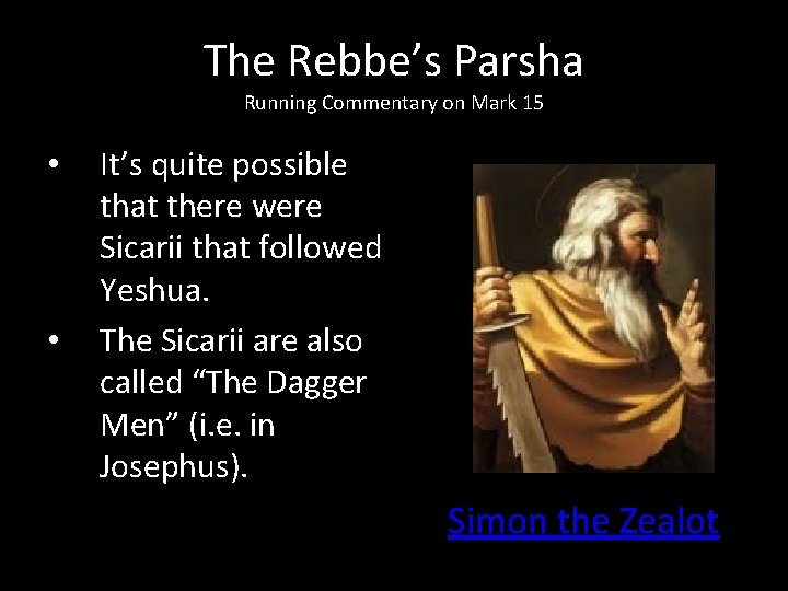 The Rebbe’s Parsha Running Commentary on Mark 15 • • It’s quite possible that
