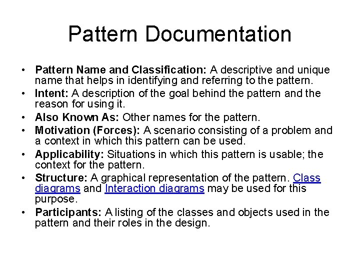 Pattern Documentation • Pattern Name and Classification: A descriptive and unique name that helps