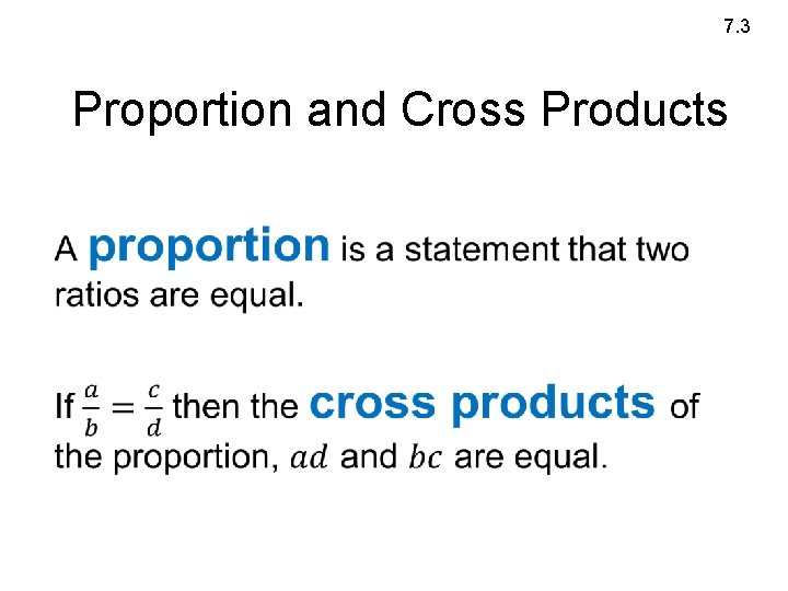 7. 3 Proportion and Cross Products • 