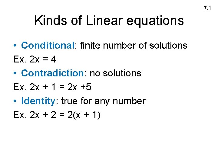 7. 1 Kinds of Linear equations • Conditional: finite number of solutions Ex. 2