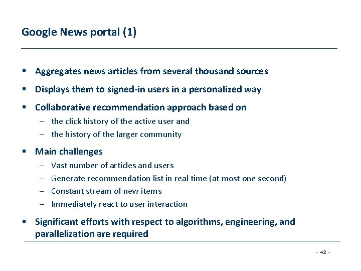 Google News portal (1) § Aggregates news articles from several thousand sources § Displays