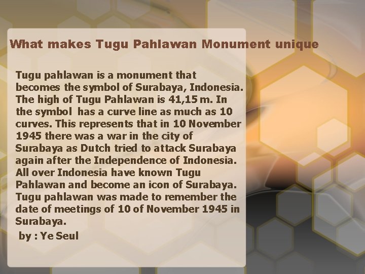 What makes Tugu Pahlawan Monument unique Tugu pahlawan is a monument that becomes the