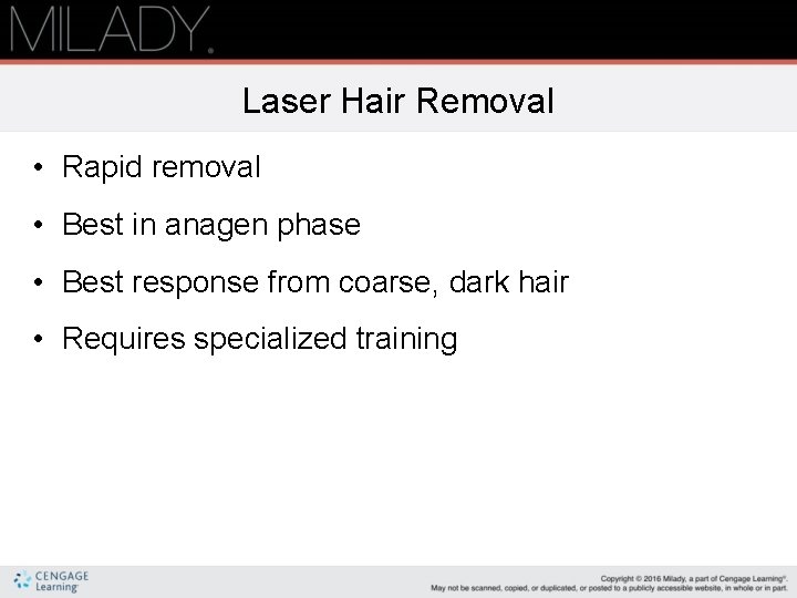 Laser Hair Removal • Rapid removal • Best in anagen phase • Best response