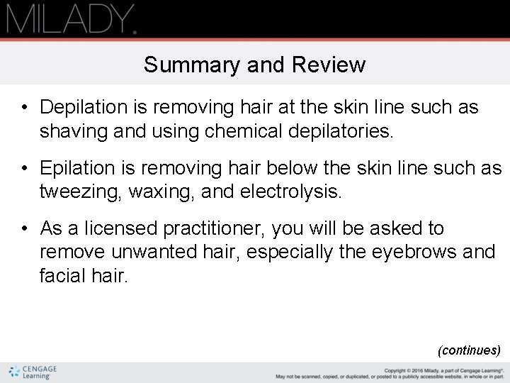 Summary and Review • Depilation is removing hair at the skin line such as