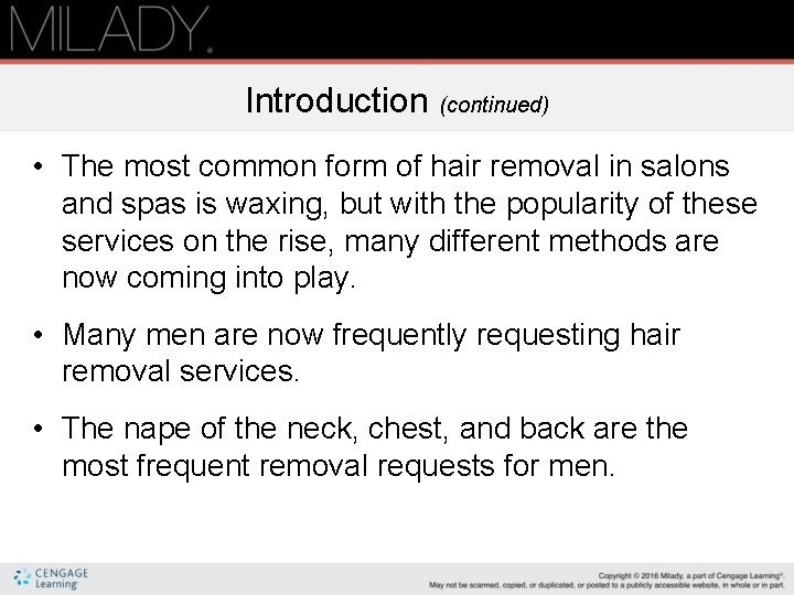 Introduction (continued) • The most common form of hair removal in salons and spas