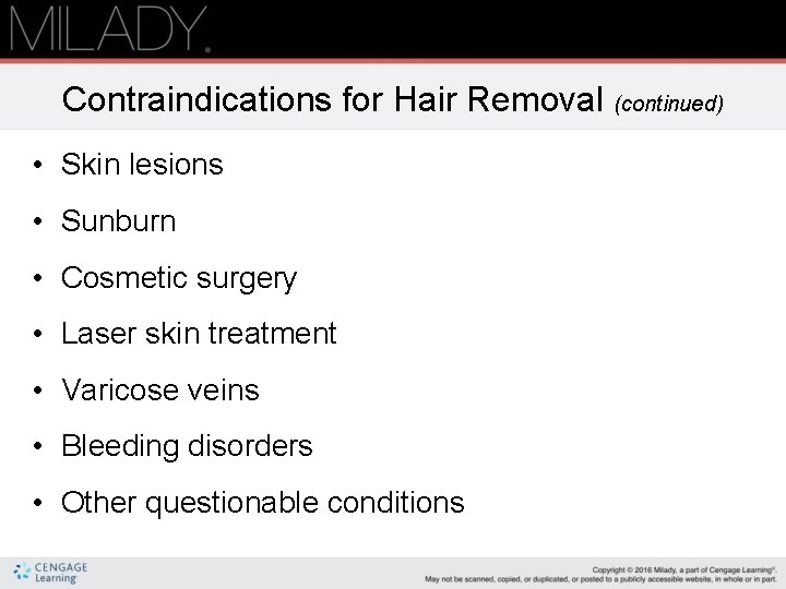 Contraindications for Hair Removal (continued) • Skin lesions • Sunburn • Cosmetic surgery • Contraindications for Hair Removal (continued) • Skin lesions • Sunburn • Cosmetic surgery •