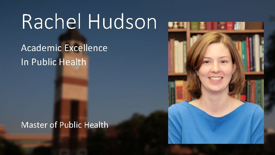 Rachel Hudson Academic Excellence In Public Health Master of Public Health 
