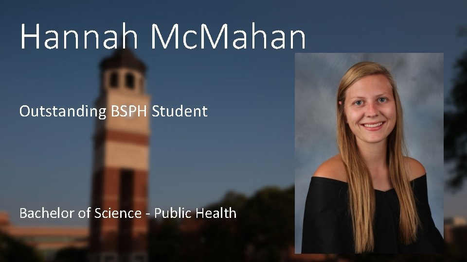 Hannah Mc. Mahan Outstanding BSPH Student Bachelor of Science - Public Health 