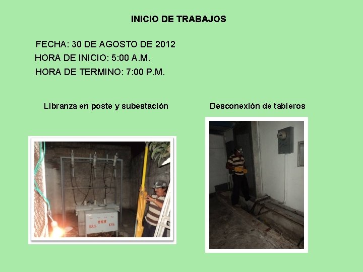 INICIO DE TRABAJOS FECHA: 30 DE AGOSTO DE 2012 HORA DE INICIO: 5: 00